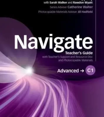 Navigate C1 Advanced Teacher's Guide with Teacher's Support and Resource Disc