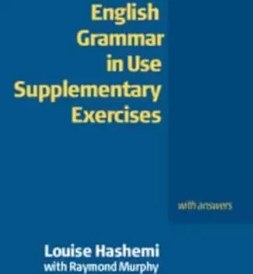 English Grammar in Use. Supplementary Exercises With Answers